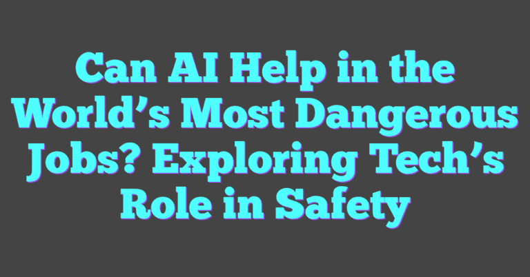 Can AI Help In The World's Most Dangerous Jobs? Exploring Tech's Role ...