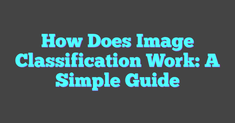 How Does Image Classification Work: A Simple Guide