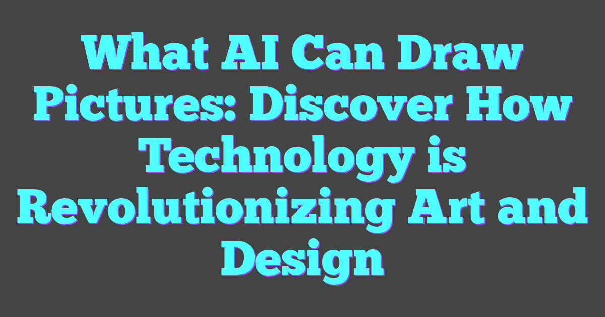 What AI Can Draw Pictures: Discover How Technology is Revolutionizing Art and Design