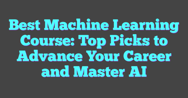 Best Machine Learning Course: Top Picks To Advance Your Career And ...